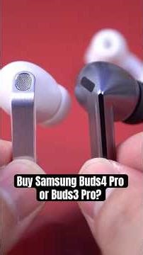 Buy Samsung Buds4 Pro or Buds3 Pro? 🤔