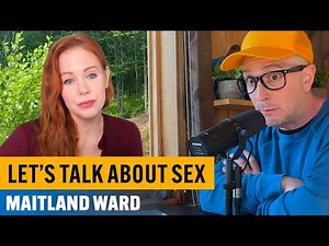 Let's talk about S-E-X with Maitland Ward