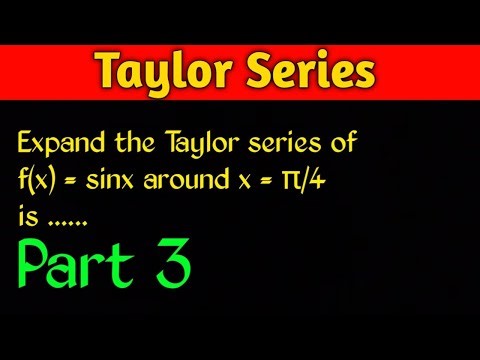 357/1000 | Taylor Series Expansion of sinx at x = π/4 | Taylor Series Formula Around x = a