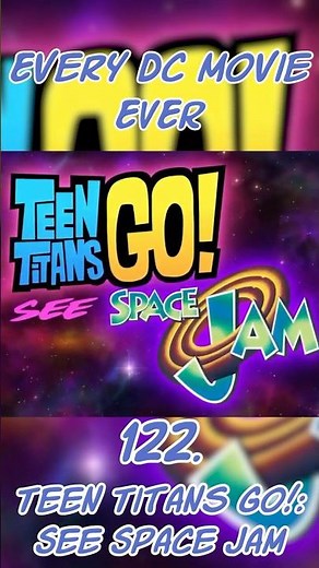 Every #DC #Movie Ever! #122 : #TeenTitans Go See #SpaceJam