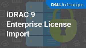 How to Upgrade Your iDRAC9 to Enterprise Version Using a License File