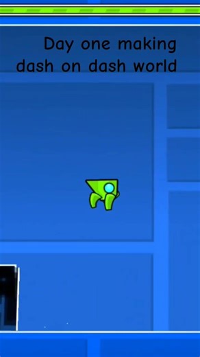 Day one making dash on dash world #gd