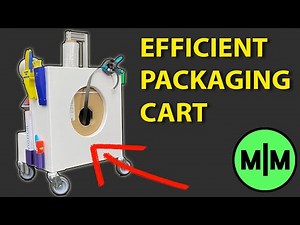Lets Build a Packaging Cart! (Workflow Improvements in the Workshop)