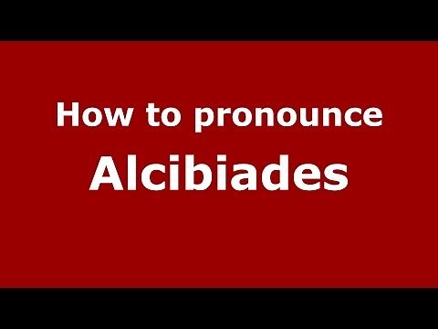 How to Pronounce Alcibiades - PronounceNames.com