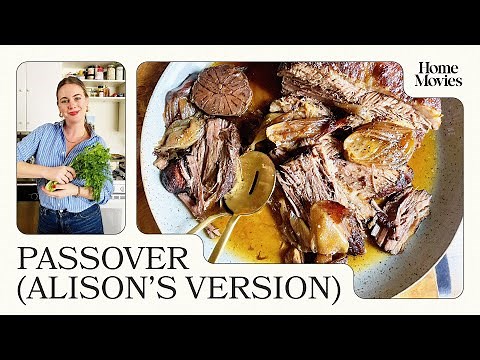Passover (Alison's Version) | Home Movies with Alison Roman