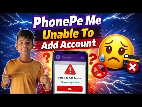 PhonePe Me Unable To Add Account Problem Solve 2026 | PhonePe Bank Account Add Nahi Ho Raha Fix