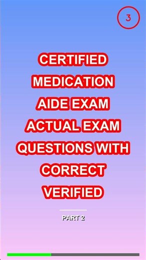 Certified Medication AIDE Exam Actual Exam Questio