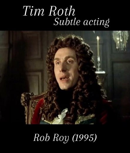 Tim Roth subtle acting in Rob Roy (1995)