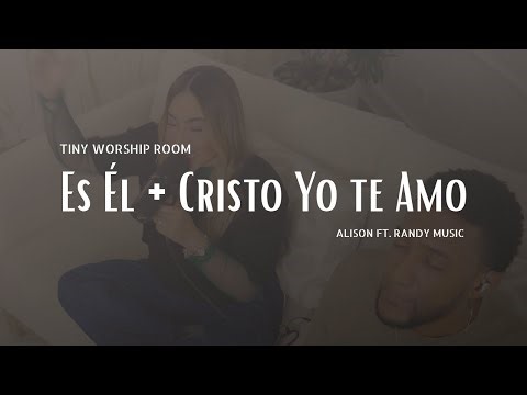 Es Él + Cristo Yo Te Amo/ ALISON Feat Randy Music