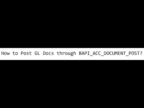 How to Post GL Docs through BAPI ACC DOCUMENT POST?