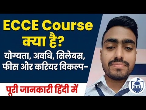 ECCE Course Complete Guide Eligibility, Syllabus, Fees & Career After ECCE #ecceeducator #education