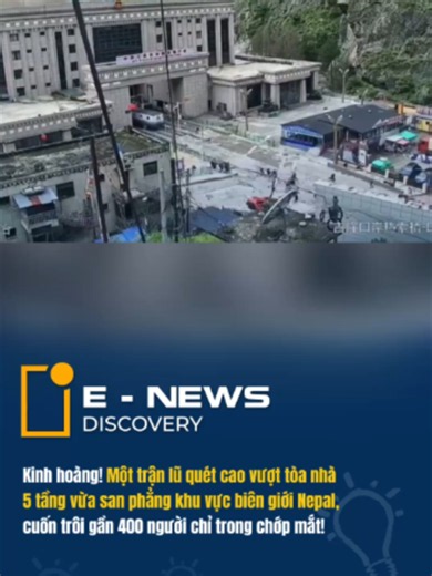 Thật kinh hoàng! Một trận lũ quét cao vượt tòa nhà 5 tầng vừa san phẳng khu vực biên giới Nepal, cuốn trôi gần 400 người chỉ trong chớp mắt! #nepal #thamhoathiennhien #luquet #trending #enewsdiscovery