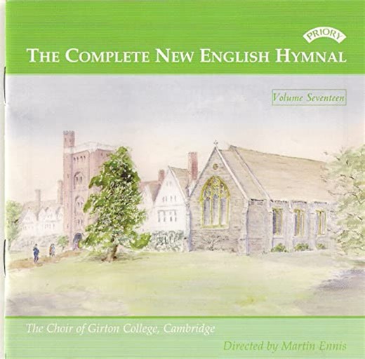The Choir Of Girton College, Cambridge Directed By Martin Ennis - The Complete New English Hymnal - Volume Seventeen