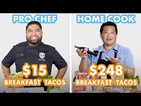 $248 vs $15 Breakfast Tacos: Pro Chef & Home Cook Swap Ingredients | Epicurious
