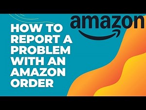 How to Report a Problem with Your Amazon Order 2024?