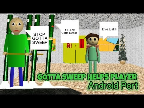 Gotta Sweep Helps Player Android Port (Baldi's Basics Mods)