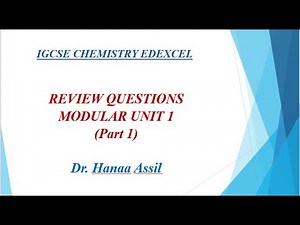 Modular Unit 1 Review Questions (Part 1) - IGCSE Chemistry Edexcel - Dr Hanaa Assil