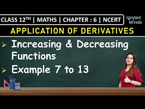 Class 12th Maths Chapter 6 | Increasing and Decreasing Functions | Example 7 to 13 | NCERT