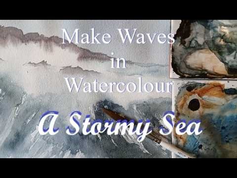 Make Waves in Watercolour. A Stormy Sea.