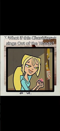 What If Bridgette Sings Out Of The Woods?