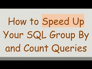 How to Speed Up Your SQL Group By and Count Queries