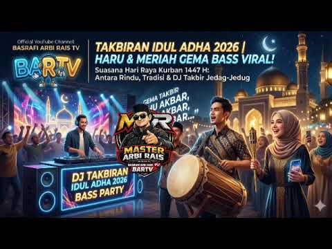 🎧 DJ TAKBIRAN 2026 full bass horeg terbaru idul adha nonstop viral tiktok glerr paling joss
