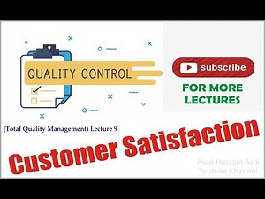 Customer Satisfaction | Lecture 9 Quality Control Course | Total Quality Management Tutorial