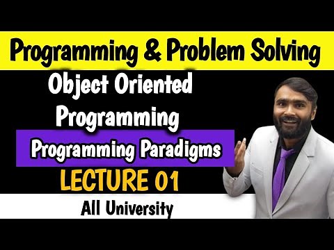 Object Oriented Programming | Programming and Problem Solving | LECTURE 01 | Programming Paradigms