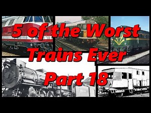 5 MORE of the WORST TRAINS EVER PART 18 | History in the Dark