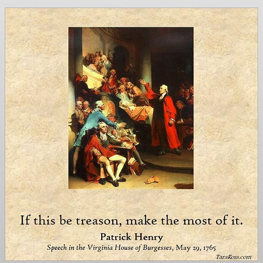 This Day in History: “If this be treason, make the most of it!”