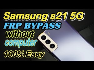 Samsung Galaxy s215G | S21+ | S21 ultra | S21 FE | Bypass Google Lock | Without PC | FRP Bypass