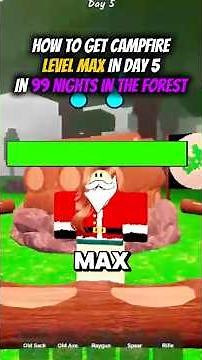 HOW TO GET CAMPFIRE LEVEL MAX IN DAY 5 IN 99 NIGHTS IN THE FOREST