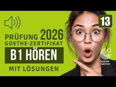 Goethe B1 Practice 2026 | Full Listening Test & Answer Key #13
