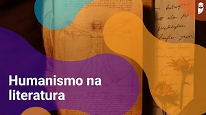 Humanismo na literatura: o que foi, escola literária, autores e mais