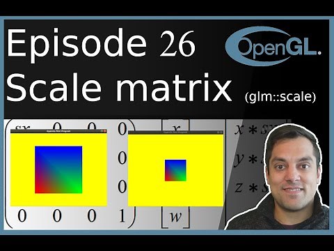 [OpenGL Episode 26] Scaling Matrices (glm::scale)