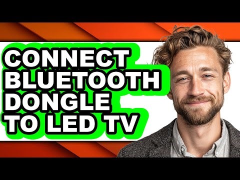 How to Connect Bluetooth Dongle to Led Tv - Full Guide