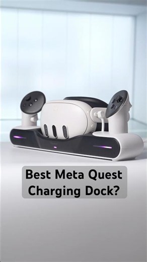 Best Meta Quest 3 Charging Dock?