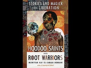Hoodoo Saints and Root Warriors - Mawiyah Bomani