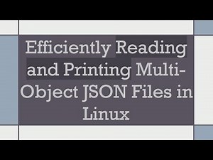 Efficiently Reading and Printing Multi-Object JSON Files in Linux