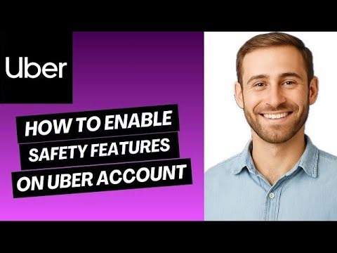 How to Enable Safety Features on Uber Account