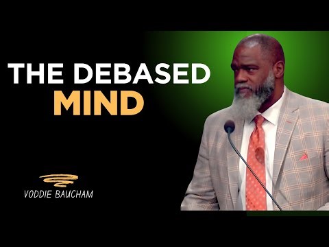 The Debased Mind: When God Gives People Over | Voddie Baucham