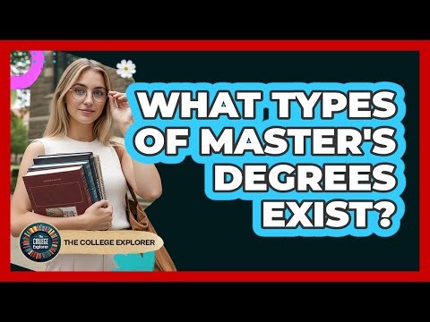 What Types Of Master's Degrees Exist?
