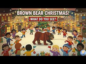 Brown Bear, Brown Bear, What Do You See? | Christmas Song for Kids
