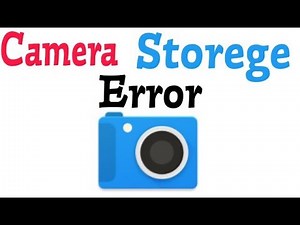 How To Fix Camera Storage Issues Problem solve