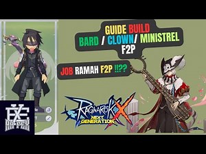 BUILD ROX - GUIDE BUILD BARD/CLOWN/MINSTREL F2P ROX - Ragnarok X: Next Generation -