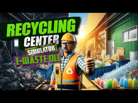 Rid the world of E-Waste in Recycling Center Simulator!