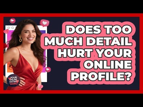 Does Too Much Detail Hurt Your Online Profile?