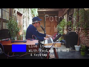 Patrick Watson | KeyLab 88 mk3 & KeyStep Pro Performance | ARTURIA