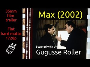 Max (2002) 35mm film trailer, flat hard matte, 1728p