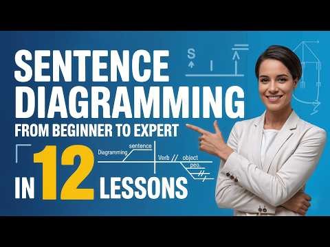 Sentence Diagramming Course (2026) 📘 From Beginner to Expert in 12 Lessons